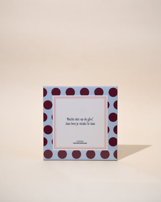 Tegeltje met poëzie 'Wacht niet op de tijd'